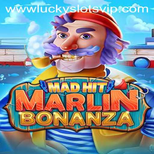 Explore the Exciting World of MadHitMarlinBonanza and Lucky Slots VIP