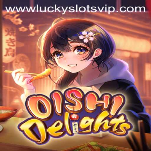 Discover the Thrills of OishiDelights: An Insider's Guide to Lucky Slots VIP